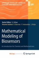 Mathematical Modeling Of Biosensors: An Introduction For Chemists And Mathematicians (Springer Series On Chemical Sensors And Biosensors) 9048132444 Book Cover