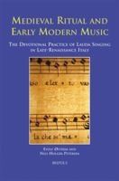 Medieval Ritual and Early Modern Music: The Devotional Practice of Lauda Singing in Late-Renaissance Italy 2503520669 Book Cover