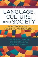 Language, Culture, And Society: An Introduction to Linguistic Anthropology 0813343429 Book Cover