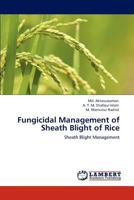 Fungicidal Management of Sheath Blight of Rice 3847347349 Book Cover