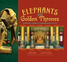 Elephants and Golden Thrones: Inside China's Forbidden City 0810994852 Book Cover
