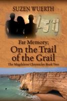 Far Memory; On the Trail of the Grail: The Magdalene Chronicles Book Two 1432747622 Book Cover