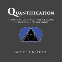 Quantification: Illustrations from the Creator of Secrets In Plain Sight 1497558859 Book Cover