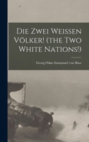 Die Zwei Weissen Volker!: (kiel Und Skagerrak) Deutsch Englische Erinnerungen Eines Deutschen Seeoffiziers 1249493757 Book Cover