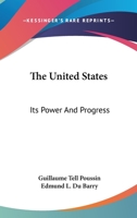 The United States; Its Power and Progress 1010066013 Book Cover