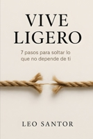 Vive Ligero: 7 pasos para soltar lo que no depende de ti (Spanish Edition) B0FLW6X9J6 Book Cover