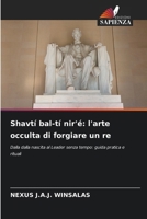 Shavtí bal-tí nir'é: l'arte occulta di forgiare un re (Italian Edition) 6208367638 Book Cover
