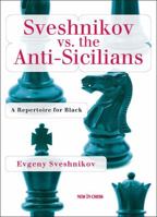 Sveshnikov vs the Anti-Sicilians: A Repertoire for Black 9056915452 Book Cover