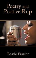 Poetry and Positive Rap 1449040179 Book Cover