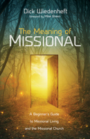 The Meaning of Missional 1532660286 Book Cover