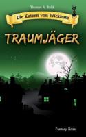 Die Katzen Von Wickham: Traumjäger 1522078444 Book Cover