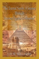 The Eternal Sands: A Journey Through Ancient Egypt's Civilization" B0C2RYNC7X Book Cover