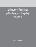 University of Washington publications in anthropology (Volume X) Ethnobotany of Western Washington 935417292X Book Cover