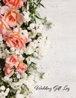 Wedding Gift Log: Gift Book & Organizer, present log, gift tracker, receipt, bride celebration 1661247229 Book Cover