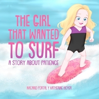 La niña que quería surfear: Un cuento sobre la paciencia B096M1NLFH Book Cover