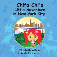Chifa Chi's Little Adventure In New York City 0557918421 Book Cover