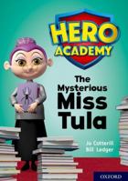 Hero Academy: Oxford Level 11, Lime Book Band: The Mysterious Miss Tula (Hero Academy) 0198416725 Book Cover