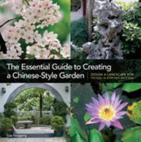 The Essential Guide to Creating a Chinese-Style Garden 1606521616 Book Cover