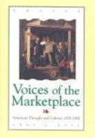 Voices of the Marketplace: American Thought and Culture, 1830-1860 (Twayne's American Thought and Culture Series) 0805790756 Book Cover