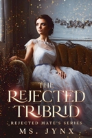 The Rejected Tribrid B0DRZ7NJWF Book Cover