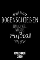 Kalender 2020 Bogenschießen: Terminkalender als lustiges Geschenk für Bogenschützen Jahreskalender 2020 A5 1 Woche 2 Seiten / 6x9 Zoll 120 Seiten / ... Studium Schule und Familie (German Edition) 1675927693 Book Cover