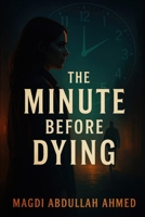 The Minute Before Dying: A Race-Against-Time Thriller B0FN4F6XQS Book Cover
