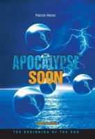Apocalypse Soon: The Beginning of the End 0978845307 Book Cover