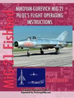 Mikoyan-Gurevich MiG-21 Pilot's Flight Operating Instructions (in English) 1935327186 Book Cover