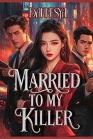 Married to My Killer: Book 2 B0DWK1MNFK Book Cover