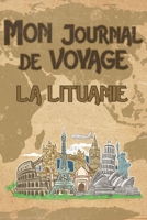Mon Journal de Voyage la Lituanie: 6x9 Carnet de voyage I Journal de voyage avec instructions, Checklists et Bucketlists, cadeau parfait pour votre s�jour en Lituanie et pour chaque voyageur. 1695564839 Book Cover