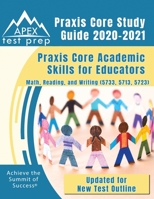 Praxis Core Study Guide 2020-2021: Praxis Core Academic Skills for Educators: Math, Reading, and Writing (5733, 5713, 5723) [Updated for New Test Outline] 1628458860 Book Cover