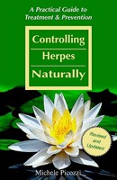 Controlling Herpes Naturally: A Practical Guide to Treatment & Prevention 0965860019 Book Cover