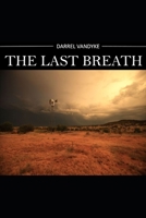 The Last Breath 0578667827 Book Cover