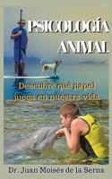 Psicologia Animal: Descubre Que Papel Juega En La Vida 8873044530 Book Cover