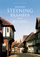 Bygone Steyning, Bramber and Beeding (Bygone Series) 0850336694 Book Cover
