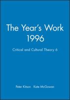 The Year's Work 1996: Critical and Cultural Theory 6 0631211446 Book Cover