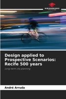 Design applied to Prospective Scenarios: Recife 500 years 6208379911 Book Cover