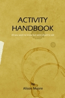 Activity Handbook: All you want to know but were afraid to ask 099569432X Book Cover