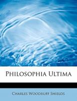 Philosophia Ultima; Or, Science of the Sciences 0530240947 Book Cover