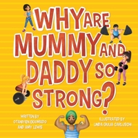 Why are Mummy and Daddy so strong 1739131401 Book Cover