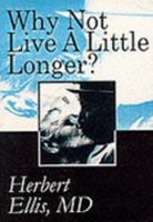 Why Not Live a Little Longer 1861066589 Book Cover