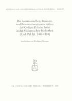 Die Humanistischen Triviums- und Reformationshandschriften der Codices Palatini Latini in der Vatikanischen Bibliothek : Cod. Pal. Lat. 1461bis 1914 3895002143 Book Cover