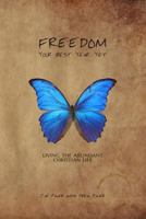 Freedom: Your Best Year Yet: Living the Abundant Christian Life 0692154906 Book Cover