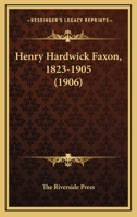 Henry Hardwick Faxon 1022120328 Book Cover