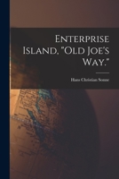 Enterprise Island: Old Joe's Way 1258243156 Book Cover