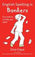 English Spelling Is Bonkers 191077913X Book Cover