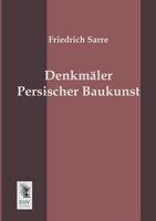 Denkmaler Persischer Baukunst 3957001722 Book Cover