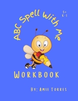 ABC Spell With Me B095GLPXWP Book Cover