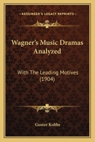 Wagner's Music-Dramas Analysed 1016266758 Book Cover