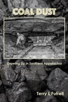 Coal Dust: Growing Up in Southern Appalachia 154648938X Book Cover